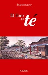 LIBRO DEL TÉ, EL | 9788436819892 | DOLAGARAY CLERC DE LA SALLE, ÍÑIGO | Llibreria L'Illa - Llibreria Online de Mollet - Comprar llibres online