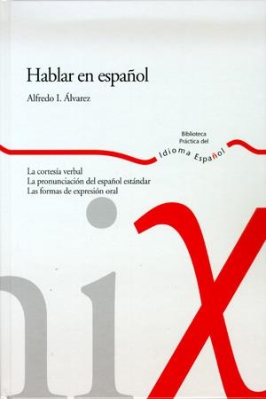 HABLAR EN ESPAÑOL | 9788484591900 | ALVAREZ, ALFREDO I | Llibreria L'Illa - Llibreria Online de Mollet - Comprar llibres online