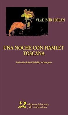 NOCHE CON HAMLET TOSCANA, UNA | 9788496327184 | HOLAN, VLADIMIR | Llibreria L'Illa - Llibreria Online de Mollet - Comprar llibres online