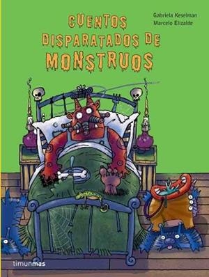 CUENTOS DISPARATADOS DE MONSTRUOS | 9788408060550 | KESSELMAN, GABRIELA / MARCELO ELIZALDE | Llibreria L'Illa - Llibreria Online de Mollet - Comprar llibres online