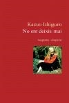 NO EM DEIXIS MAI | 9788497871396 | ISHIGURO, KAZUO | Llibreria L'Illa - Llibreria Online de Mollet - Comprar llibres online