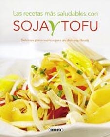 RECETAS MAS SALUDABLES CON SOJA Y TOFU | 9788430563234 | SUSAETA, EQUIPO