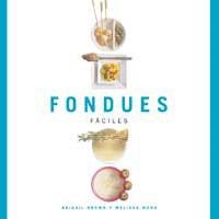 FONDUES FACILES | 9788478713691 | BROWN, ABIGAIL/WEBB, MELISSA | Llibreria L'Illa - Llibreria Online de Mollet - Comprar llibres online