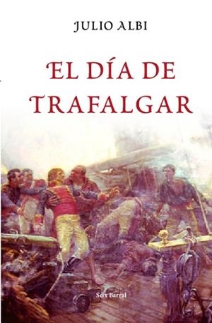 DIA DE TRAFALGAR, EL | 9788432296574 | ALBI, JULIO | Llibreria L'Illa - Llibreria Online de Mollet - Comprar llibres online