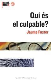 QUI ES EL CULPABLE -CATALA FACIL NIVELL AVANÇAT- | 9788497660679 | FUSTER, JAUME | Llibreria L'Illa - Llibreria Online de Mollet - Comprar llibres online