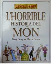 HORRIBLE HISTÓRIA DEL MON,L' | 9788427221505 | DEARY,TERRY/BROWN,MARTIN | Llibreria L'Illa - Llibreria Online de Mollet - Comprar llibres online