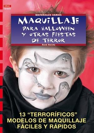 MAQUILLAJE PARA HALLOWEEN Y OTRAS FIESTAS DE TERROR | 9788495873361 | REICHE, RENÉ | Llibreria L'Illa - Llibreria Online de Mollet - Comprar llibres online