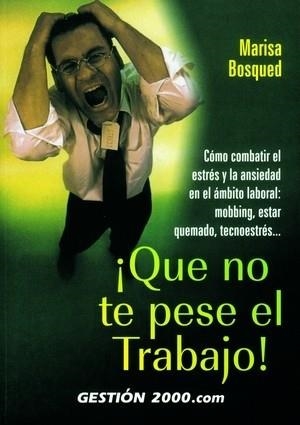 QUE NO TE PESE EL TRABAJO! | 9788480885584 | BOSQUED, MARISA | Llibreria L'Illa - Llibreria Online de Mollet - Comprar llibres online