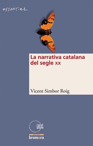 NARRATIVA CATALANA DEL SEGLE XX, LA | 9788498240337 | SIMBOR I ROIG, VICENT | Llibreria L'Illa - Llibreria Online de Mollet - Comprar llibres online