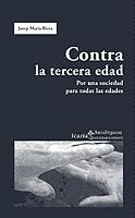 CONTRA LA TERCERA EDAD | 9788474268218 | RIERA, JOSEP MARIA