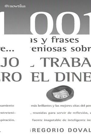 TRABAJO Y EL DINERO 1001 CITAS Y FRASES (TD) | 9788497634380 | DOVAL, GREGORIO | Llibreria L'Illa - Llibreria Online de Mollet - Comprar llibres online