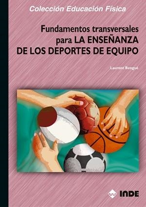 FUNDAMENTOS TRANSVERSALES PARA LA ENSEÑANZA DE LOS DEPORTES | 9788497290623 | BENGUE, LAURENT | Llibreria L'Illa - Llibreria Online de Mollet - Comprar llibres online