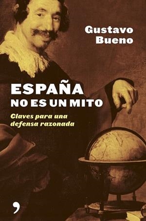 ESPAÑA NO ES UN MITO | 9788484604952 | BUENO, GUSTAVO | Llibreria L'Illa - Llibreria Online de Mollet - Comprar llibres online