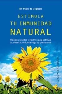 ESTIMULA TU INMUNIDAD NATURAL | 9788497772426 | DE LA IGLESIA, PABLO | Llibreria L'Illa - Llibreria Online de Mollet - Comprar llibres online
