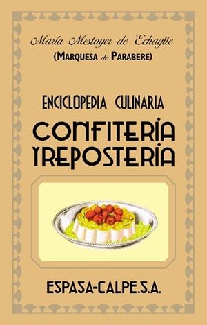 ENCICLOPEDIA CULINARIA CONFITERÍA Y REPOSTERIA | 9788467019919 | MESTAYER DE ECHAGUE, MARIA