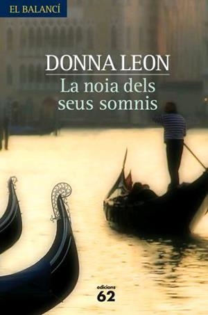 NOIA DELS SEUS SOMNIS, LA | 9788429760743 | LEON, DONNA | Llibreria L'Illa - Llibreria Online de Mollet - Comprar llibres online