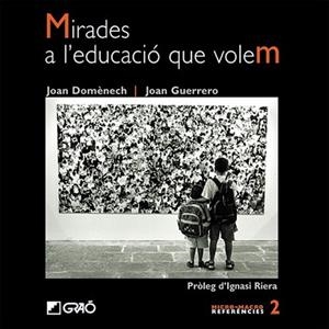 MIRADES A L'EDUCACIO QUE VOLEM | 9788478274116 | DOMENECH, J. / GUERRERO, J.