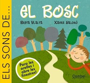 BOSC, EL | 9788478649853 | VILALTA, BERTA ; SALOMO, XAVIER | Llibreria L'Illa - Llibreria Online de Mollet - Comprar llibres online