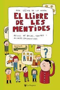 LLIBRE DE LES MENTIDES, EL | 9788478714889 | SAINZ DE LA MAZA, ARO | Llibreria L'Illa - Llibreria Online de Mollet - Comprar llibres online