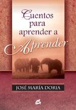 CUENTOS PARA APRENDER A APRENDER | 9788484451013 | DORIA, JOSE MARIA | Llibreria L'Illa - Llibreria Online de Mollet - Comprar llibres online