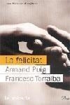 FELICITAT, LA | 9788484378457 | PUIG, ARMAND/TORRALBA, FRANCES | Llibreria L'Illa - Llibreria Online de Mollet - Comprar llibres online