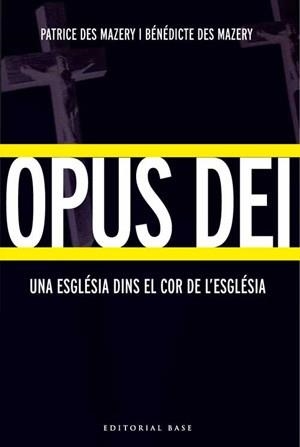 OPUS DEI UNA ESGLESIA DINS EL COR DE L'ESGLESIA | 9788485031559 | DES MAZERY, BÉNÉDICTE I PATRIC | Llibreria L'Illa - Llibreria Online de Mollet - Comprar llibres online
