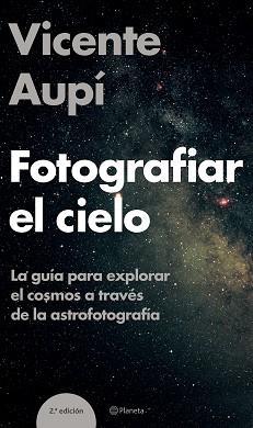 FOTOGRAFIAR EL CIELO | 9788408060604 | AUPI, VICENTE