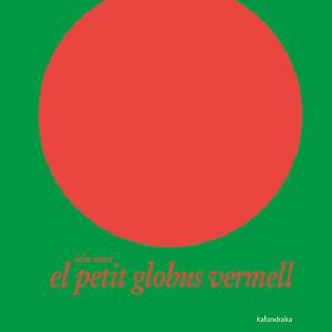 PETIT GLOBUS VERMELL, EL | 9788484645375 | MARI, IELA | Llibreria L'Illa - Llibreria Online de Mollet - Comprar llibres online