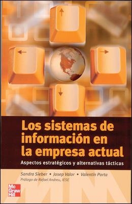 SISTEMAS DE INFORMACION EN LA EMPRESA ACTUAL, LOS | 9788448140069 | SIEBER, SANDRA / VALOR, JOSEP / PORTA, VALENTIN | Llibreria L'Illa - Llibreria Online de Mollet - Comprar llibres online