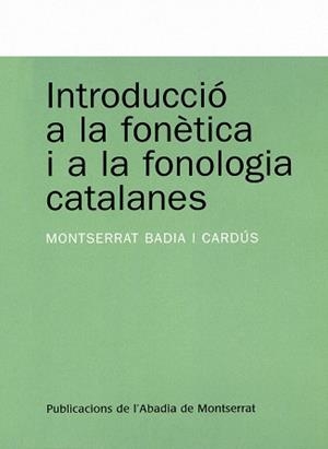 INTRODUCCIO A LA FONETICA I A LA FONOLOGIA CATALANES | 9788478263776 | BADIA CARDUS, MONTSERRAT | Llibreria L'Illa - Llibreria Online de Mollet - Comprar llibres online