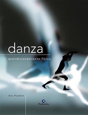 DANZA ACONDICIONAMIENTO FISICO | 9788480198721 | FRANKLIN, ERIC | Llibreria L'Illa - Llibreria Online de Mollet - Comprar llibres online