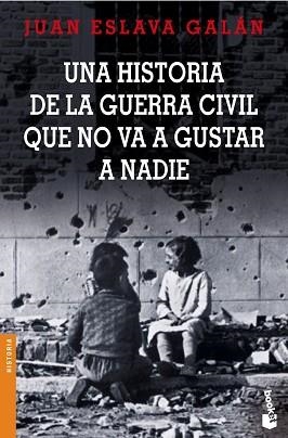 HISTORIA DE LA GUERRA CIVIL QUE NO VA A GUSTAR A NADIE, UNA | 9788408065111 | ESLAVA GALAN, JUAN | Llibreria L'Illa - Llibreria Online de Mollet - Comprar llibres online