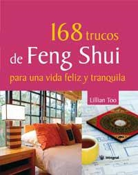 168 TRUCOS DE FENG SHUI PARA UNA VIDA FELIZ Y TRANQUILA | 9788478713929 | TOO, LILIAN