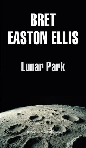 LUNAR PARK | 9788439701507 | ELLIS, BRET EASTON | Llibreria L'Illa - Llibreria Online de Mollet - Comprar llibres online