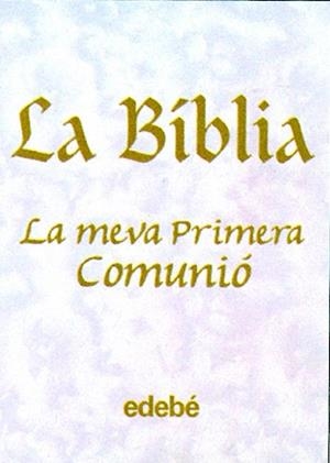 BIBLIA, LA -LA MEVA PRIMERA COMUNIO- | 9788423663491 | AAVV