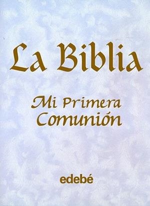 BIBLIA, LA. MI PRIMERA COMUNION (NACARADA) | 9788423663484