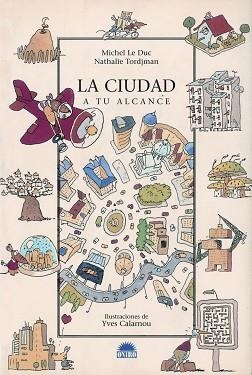 CIUDAD A TU ALCANCE, LA | 9788497542111 | LE DUC, MICHEL | Llibreria L'Illa - Llibreria Online de Mollet - Comprar llibres online