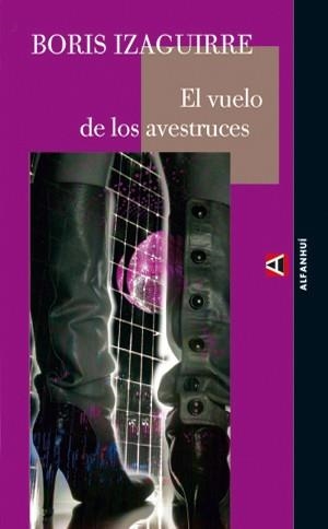 VUELO DE LOS AVESTRUCES, EL | 9788493427894 | IZAGUIRRE, BORIS | Llibreria L'Illa - Llibreria Online de Mollet - Comprar llibres online