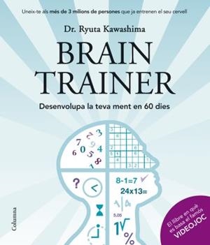 BRAIN TRAINER | 9788466409124 | KAWASHIMA, RYUTA | Llibreria L'Illa - Llibreria Online de Mollet - Comprar llibres online