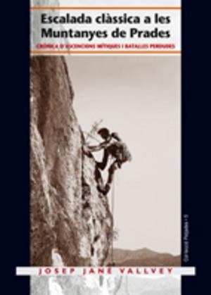 ESCALADA CLASSICA A LES MUNTANYES DE PADRES | 9788497911894 | JANE VALLVEY, JOSEP