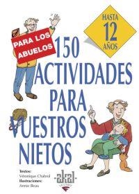 150 ACTIVIDADES PARA VUESTROS NIETOS HASTA 12 AÑOS (ABUELOS) | 9788446011569 | CHABROL / BEAU