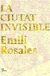 CIUTAT INVISIBLE, LA | 9788484378549 | ROSALES, EMILI | Llibreria L'Illa - Llibreria Online de Mollet - Comprar llibres online