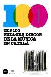 100 MILLORS DISCOS DE LA MUSICA EN CATALA, ELS | 9788496499300 | A.A.V.V.