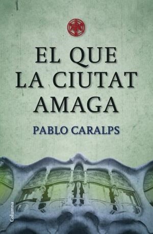 QUE LA CIUTAT AMAGA, EL | 9788466409100 | CARALPS, PABLO | Llibreria L'Illa - Llibreria Online de Mollet - Comprar llibres online