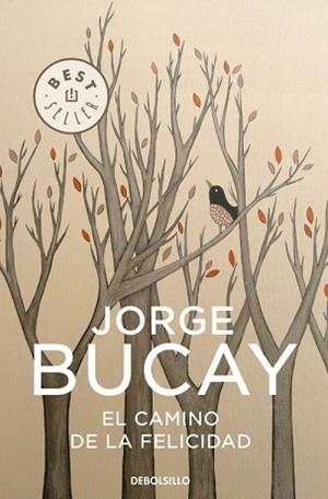 CAMINO DE LA FELICIDAD, EL (NUEVA EDICIO | 9788483461099 | BUCAY, JORGE | Llibreria L'Illa - Llibreria Online de Mollet - Comprar llibres online