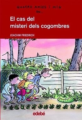 CAS DEL MISTERI DELS COGOMBRES, EL | 9788423677450 | FRIEDRICH, JOACHIM