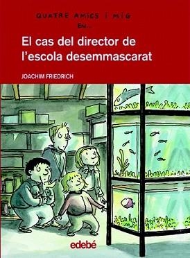 CAS DEL DIRECTOR DE L'ESCOLA DESENMASCARAT, EL | 9788423678211 | FRIEDRICH, JOACHIM