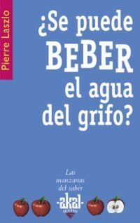SE PUEDE BEBER EL AGUA DEL GRIFO ? | 9788446021018 | LASZLO, PIERRE