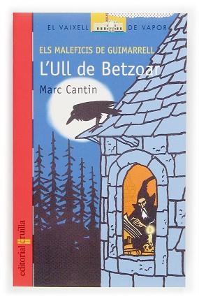 ULL DE BETZOAR, L' (VV VERMELL 132) | 9788466111577 | CANTIN, MARC | Llibreria L'Illa - Llibreria Online de Mollet - Comprar llibres online