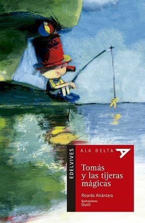 TOMAS Y LAS TIJERAS MAGICAS | 9788426359636 | ALCANTARA, R. / GUSTI (IL.L) | Llibreria L'Illa - Llibreria Online de Mollet - Comprar llibres online